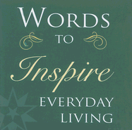 Words to Inspire Everyday Living