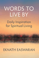 Words to Live by: Daily Inspiration for Spiritual Living