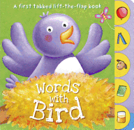 Words with Bird: A First Tabbed Lift-The-Flap Book