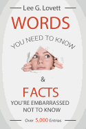 Words You Need to Know &: Facts You're Embarrassed Not to Know