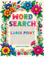 Wordsearch Book for Adults Large Print: Engage Your Mind with Fun Puzzles That Boost Memory and Focus, Easy-to-Read Format for Relaxing Entertainment Anytime