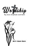 Wordship: My Soul Emptied and Bare