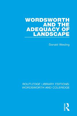 Wordsworth and the Adequacy of Landscape - Wesling, Donald