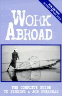 Work Abroad: The Complete Guide to Finding a Job Overseas