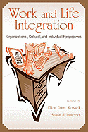 Work and Life Integration: Organizational, Cultural, and Individual Perspectives