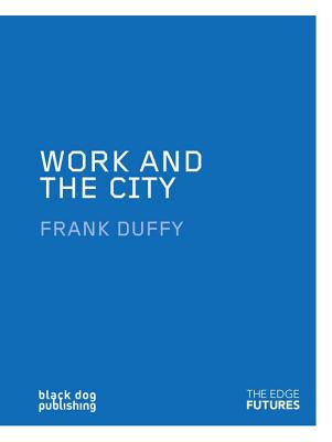 Work and the City: Edged Futures - Duffy, Frank