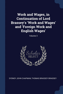 Work and Wages, in Continuation of Lord Brassey's 'Work and Wages' and 'Foreign Work and English Wages'; Volume 3