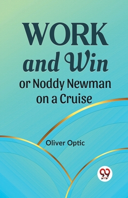 Work And Win Or Noddy Newman On A Cruise - Optic, Oliver