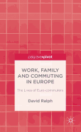 Work, Family and Commuting in Europe: The Lives of Euro-commuters