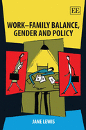 Work-Family Balance, Gender and Policy - Lewis, Jane