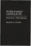 Work/Family Conflicts: Private Lives-Public Responses