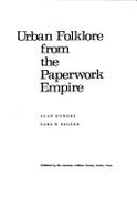 Work Hard and You Shall be Rewarded: Urban Folklore from the Paperwork Empire