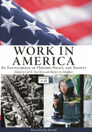 Work in America [2 Volumes]: An Encyclopedia of History, Policy, and Society