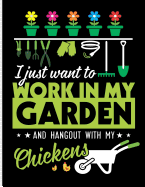 Work in My Garden, Hangout with My Chickens: Blank Lined Journal Notebook, 108 Pages, Soft Matte Cover, 8.5 X 11