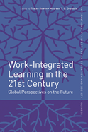 Work-Integrated Learning in the 21st Century: Global Perspectives on the Future