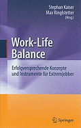 Work-Life Balance: Erfolgversprechende Konzepte Und Instrumente Fr Extremjobber