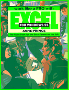 Work Like a Pro with Excel for Windows 95 - Prince, Anne (Introduction by), and Murach, Mike (Introduction by)