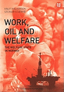 Work, Oil & Welfare: The Welfare State in Norway