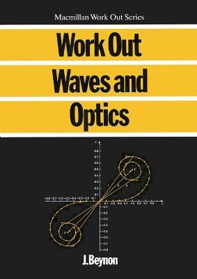 Work Out Waves and Optics - Beynon, John