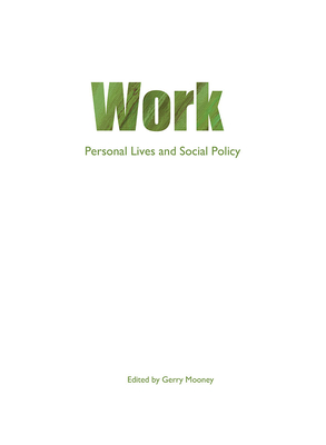 Work: Personal Lives and Social Policy - Mooney, Gerry