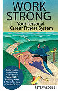 Work Strong: Your Personal Career Fitness System