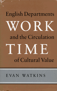 Work Time: English Departments and the Circulation of Cultural Value