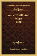 Work, Wealth and Wages (1921)