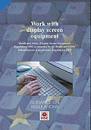 Work with display screen equipment: Health and Safety (Display Screen Equipment) Regulations 1992 as amended by the Health and Safety (Miscellaneous Amendments) Regulations 2002: guidance on regulations.