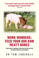 Work Wonders: Feed Your Dog Raw Meaty Bones