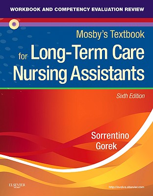 Workbook and Competency Evaluation Review for Mosby's Textbook for Long-Term Care Nursing Assistants - Sorrentino, Sheila A, PhD, RN