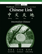 Workbook for Chinese Link: Zhongwen Tiandi, Intermediate Chinese, Level 2/Part 2 - Wu, Sue-mei, and Yu, Yueming, and Zhang, Yanhui