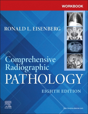 Workbook for Comprehensive Radiographic Pathology - Eisenberg, Ronald L, MD, Jd, Facr