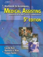 Workbook for Keir/Wise/Krebs Medical Assisting: Administrative & Clinical Competencies 2006 Update, 5th