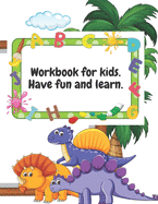 Workbook for Kids. Have fun and learn: Fun with Numbers, Shapes, Colors, and Animals - Kids coloring activity book