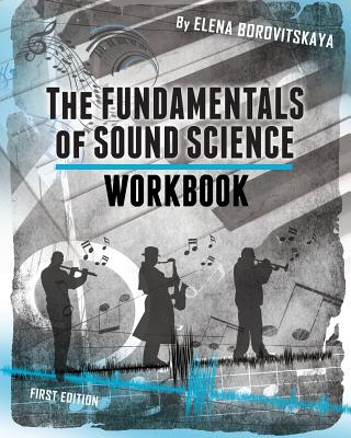 Workbook for The Fundamentals of Sound Science - Borovitskaya, Elena