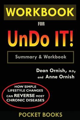 WORKBOOK For Undo It!: How Simple Lifestyle Changes Can Reverse Most Chronic Diseases by Dean Ornish M.D. and Anne Ornish - Books, Pocket