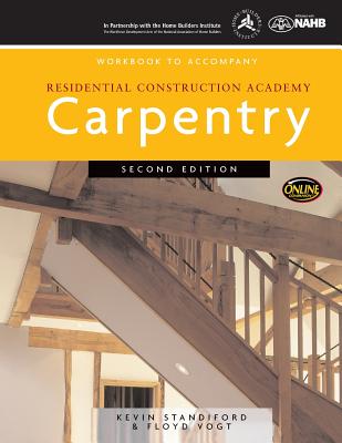 Workbook for Vogt's Residential Construction Academy: Carpentry, 2nd - Vogt, Floyd