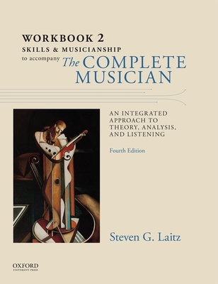 Workbook to Accompany The Complete Musician: Workbook 2: Skills and Musicianship - Laitz, Steven