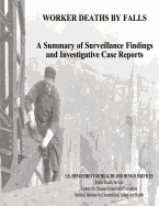 Worker Deaths By Falls: A Summary of Surveillance Findings and Investigative Case Reports