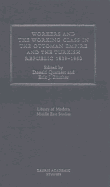 Workers and Working Class in the Ottoman Empire and the Turkish Republic