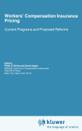 Workers' Compensation Insurance Pricing: Current Programs and Proposed Reforms