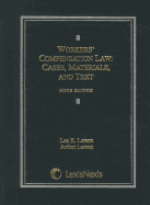 Workers' Compensation Law: Cases, Materials, and Text - Larson, Lex K