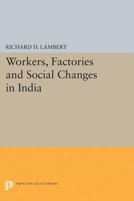 Workers, Factories and Social Changes in India - Lambert, Richard D