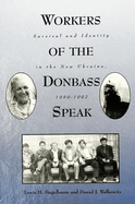 Workers of the Donbass Speak: Survival and Identity in the New Ukraine, 1989-1992