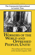 Workers of the World and Oppressed Peoples,Unite!: v. 1