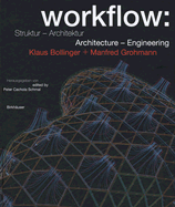 Workflow: Architecture -- Engineering: Klaus Bollinger and Manfred Grohmann