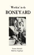 Workin' in da Boneyard