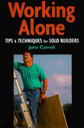 Working Alone: Tips & Techniques for Solo Building