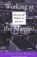 Working at the Margins: Moving Off Welfare in America