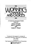 Working, Changes and Choices: A Courses by Newspaper Reader - O'Toole, James (Editor), and Wood, Linda C., and Courses by Newspaper